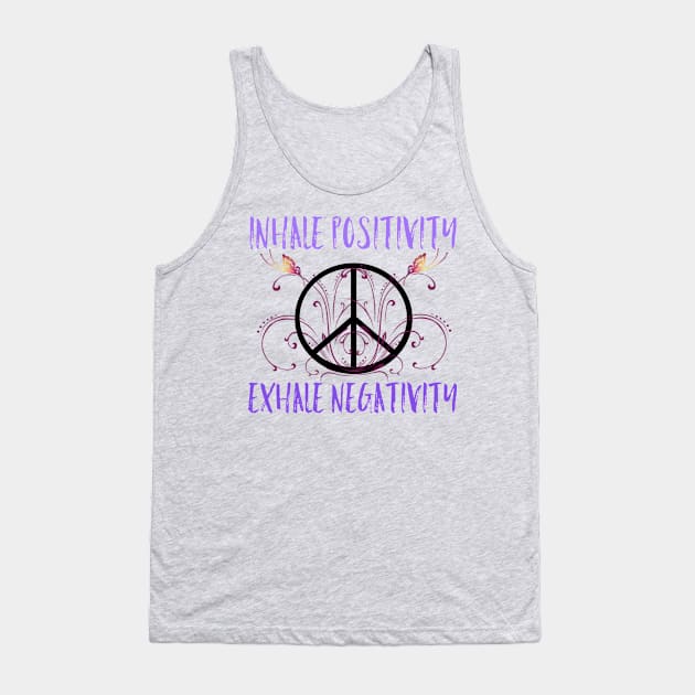 Inhale Positivity, Exhale Negativity Tank Top by LioheartedLotus